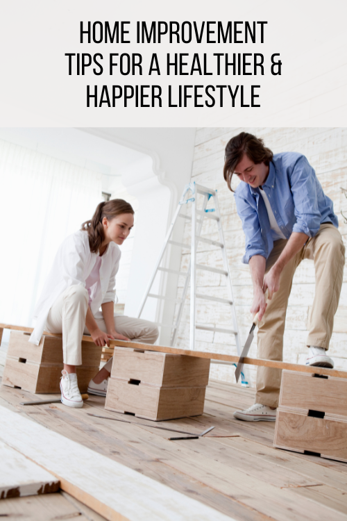Home Improvement Tips for a Healthier & Happier Lifestyle - Adore Them ...