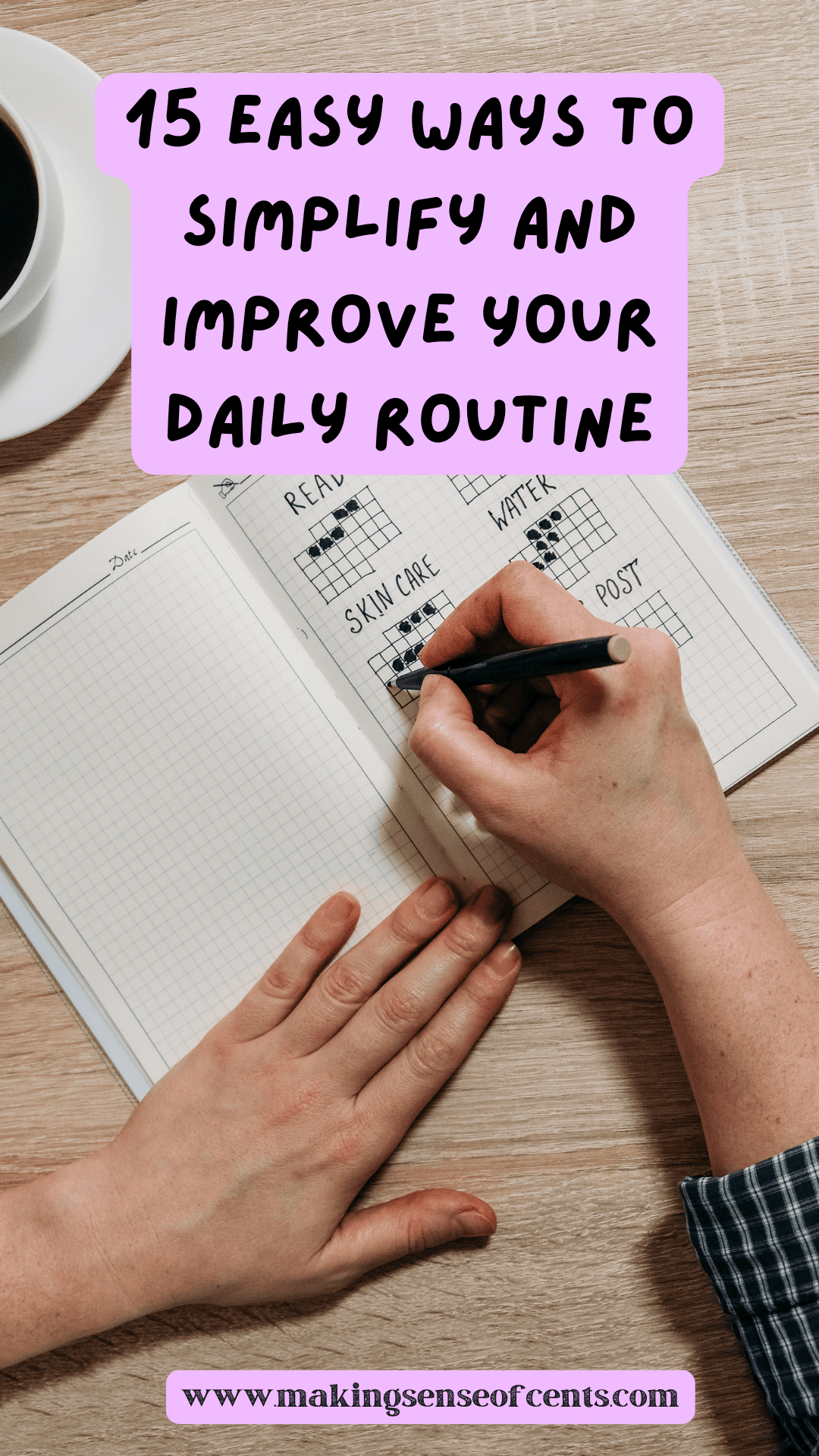 15 Easy Ways To Simplify and Improve Your Daily Routine - Befenn.com