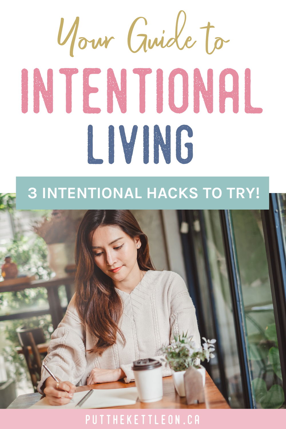 Your guide to intentional living 3 tips to live with intent – Artofit