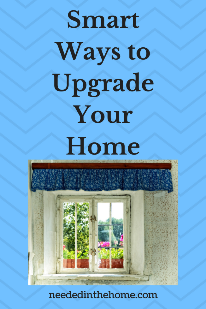 Smart Ways to Upgrade Your Home - NeededInTheHome